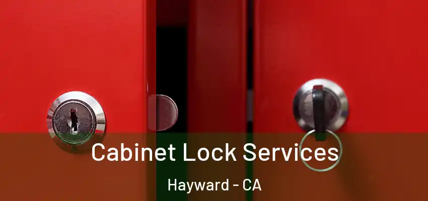  Cabinet Lock Services Hayward - CA
