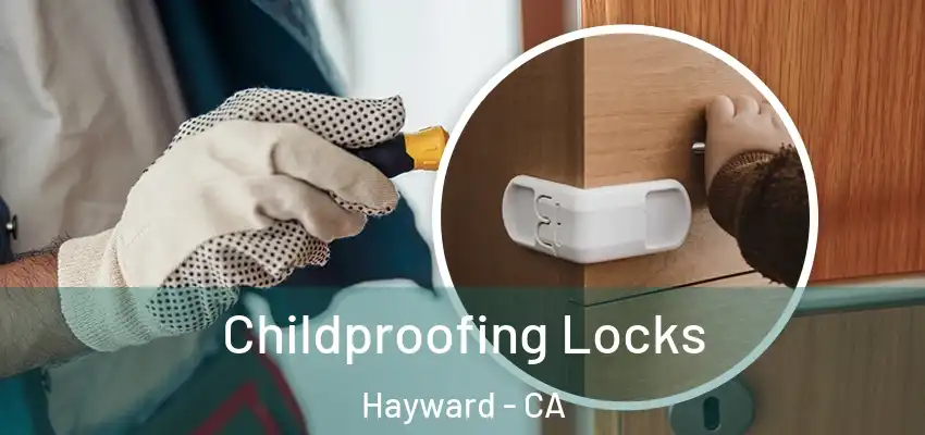  Childproofing Locks Hayward - CA