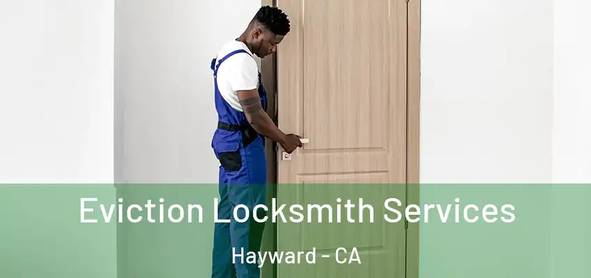  Eviction Locksmith Services Hayward - CA