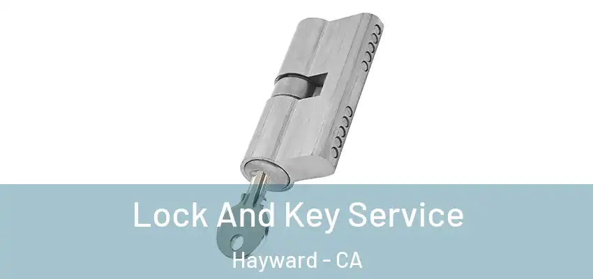  Lock And Key Service Hayward - CA