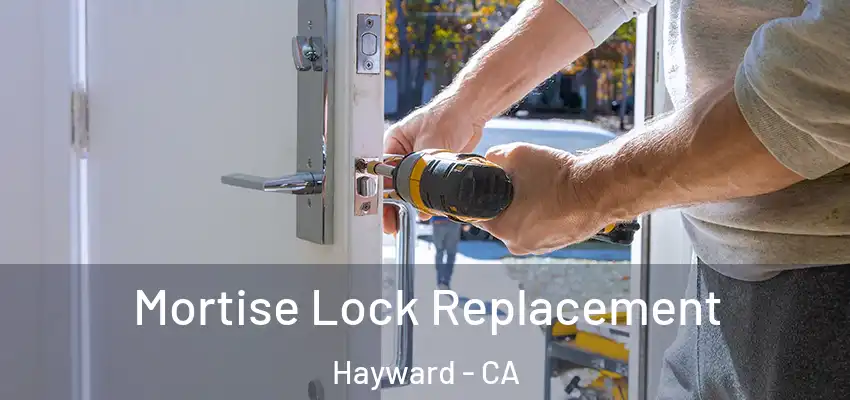  Mortise Lock Replacement Hayward - CA