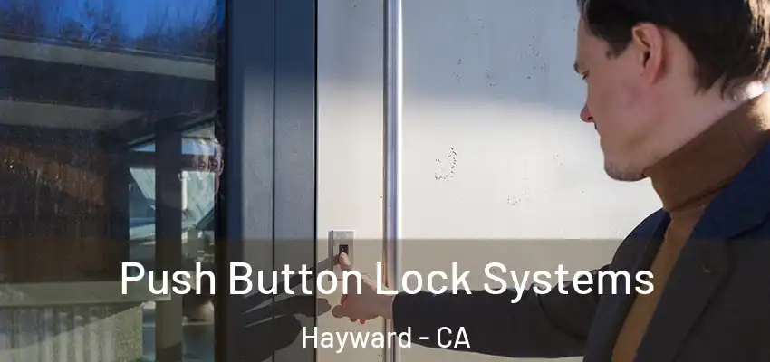  Push Button Lock Systems Hayward - CA