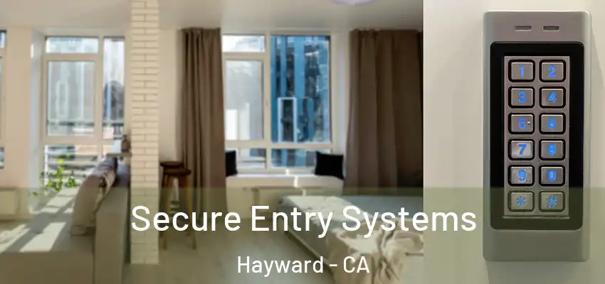  Secure Entry Systems Hayward - CA